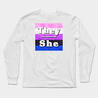 They-She Pronouns: Genderfluid Long Sleeve T-Shirt